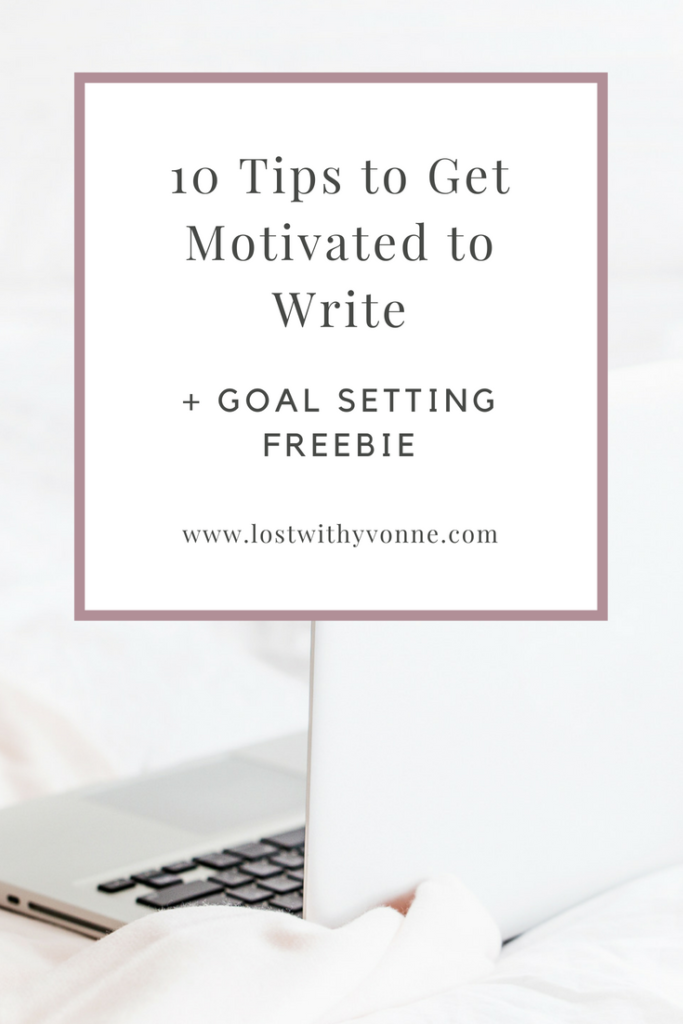 10 Tips to Get Motivated to Write