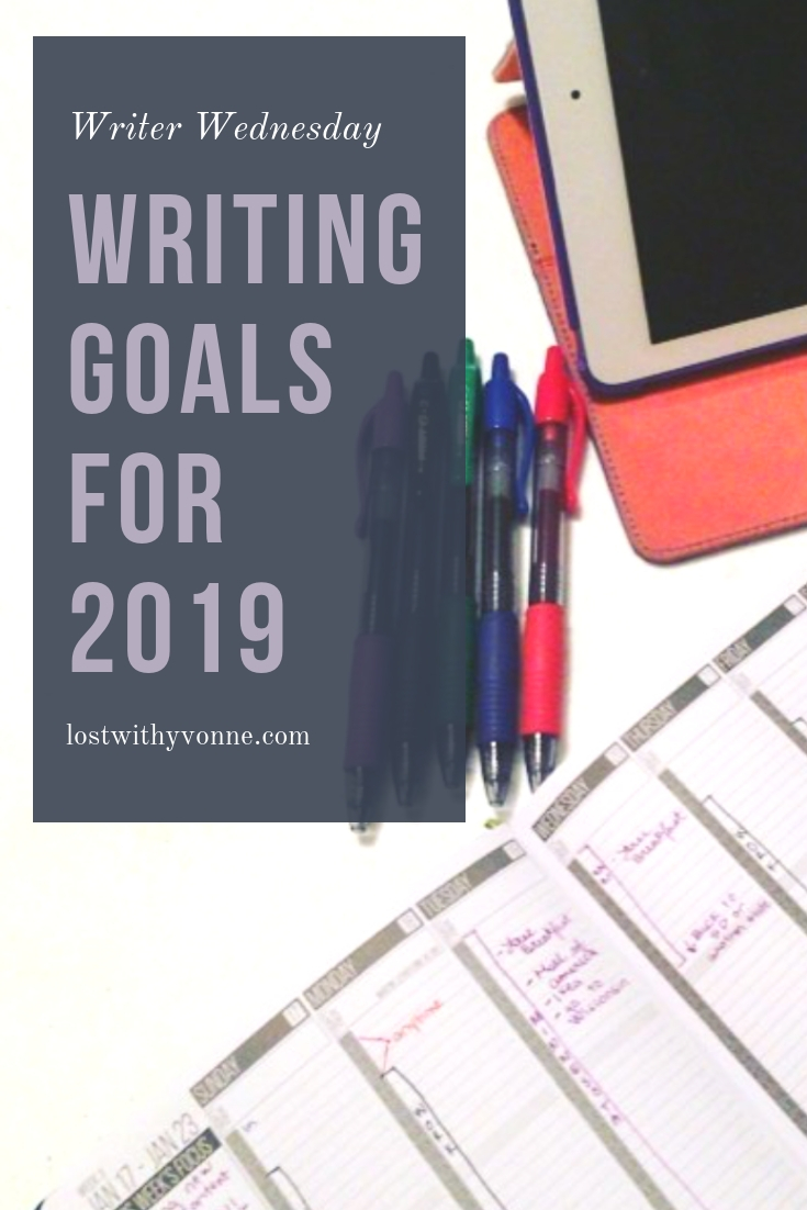 Write It Wednesday Writer Wednesday- Writing Goals for 2019 - Lost with Yvonne
