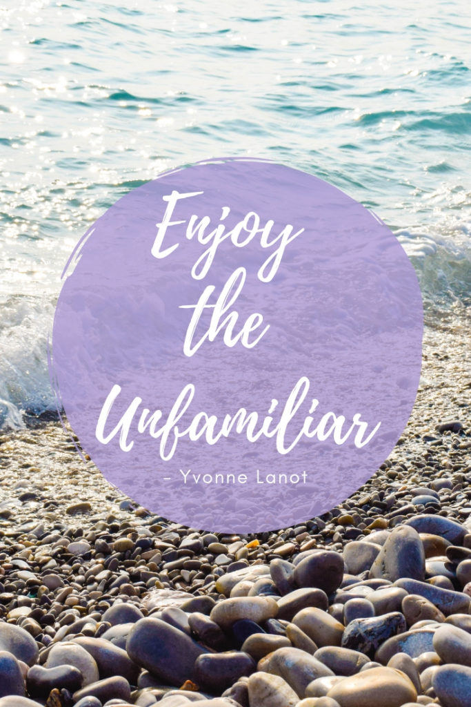 Enjoy the Unfamiliar